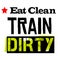 Eat Clean Train Dirty