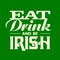 Eat, drink and be Irish vintage lettering t-shirt design