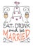 Eat, drink and be Married text design