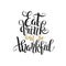 Eat, drink and be thankful black gold hand lettering