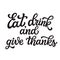 Eat, drink and give thanks