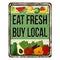 Eat fresh buy local vintage rusty metal sign