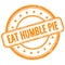 EAT HUMBLE PIE text on orange grungy round rubber stamp