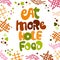 Eat more hole food - funny pun lettering phrase. Donuts and sweets themed design