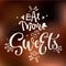 Eat More Sweets - isolated, chocolate theme colors hand draw lettering phrase