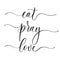 Eat pray love - hand drawn calligraphy inscription