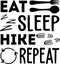 Eat Sleep Hike Repeat - Sticker - Ready for Print - Decal