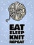 Eat sleep knit repeat postcard. Funny handicraft quote flyer. Cotton yarn handicraft comic style banner. Handmade vector