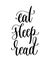 Eat sleep read - hand lettering inscription text for back to sch