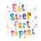 Eat sleep repeat