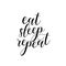 Eat, sleep, repeat. Humor lettering.