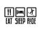 Eat sleep ride