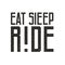 Eat sleep ride