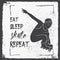 Eat Sleep Skate Repeat. Motivation Quote. Creative Vector Typography Poster