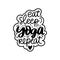Eat sleep Yoga repeat- vector Inspirational, handwritten quote. Motivation lettering inscription