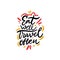 Eat well travel often phrase. Hand drawn vector lettering quote. Cartoon style. Isolated on white background.