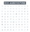Eco agriculture vector line icons set. Organic, Sustainable, Renewable, Biodynamic, Landscaping, Regenerative