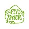 Eco pack handwritten sign of eco friendly, natural and organic labels for print packaging biodegradable, compostable