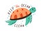 Eco sticker with Keep the Ocean Clean inscription and cute underwater turtle. Concept of saving and protecting sea