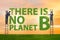 Ecological concept - there is no planet b