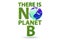 Ecological concept - there is no planet b - 3d rendering