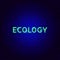 Ecology Neon Text