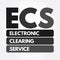 ECS - Electronic Clearing Service acronym concept
