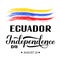 Ecuador Independence Day calligraphy hand lettering isolated on white. Ecuadorian holiday celebrated on August 10. Vector template