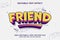 Editable text effect - Friend 3d Cartoon Cute template style premium vector