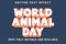 Editable text effect world animal day with new modern style