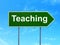 Education concept: Teaching on road sign background