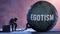 Egotism and an alienated suffering human. A metaphor showing Egotism as a huge prisoner\'s ball bringing pain and keeping