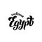 Egypt welcome lettering logo. Modern handwritten text for postcard, banner, website. Print design for souvenir, magnet, t-shirt.