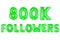 Eight hundred thousand followers, green color