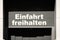 Einfahrt freihalten german for: keep entry clear