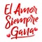 El Amor Siempre Gana, Love Always Wins Spanish text, vector lettering design.