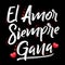 El Amor Siempre Gana, Love Always Wins Spanish text, vector lettering design.