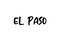 El Paso city handwritten typography word text hand lettering. Modern calligraphy text. Black color