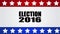 Election 2016. Red, white and blue motion graphic