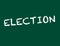 Election concept. Election written on  a chalkboard with chalk. Vector available.