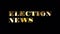 Election News golden text with light glowing effect isolated with alpha channel Quicktime Prores 444 encode. 4K 3D seamless loop.