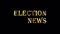 ELECTION NEWS word golden text with light motion