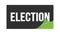 ELECTION text written on black green sticker