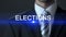 Elections, politician in suit pressing button on screen, political campaign