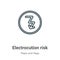 Electrocution risk outline vector icon. Thin line black electrocution risk icon, flat vector simple element illustration from