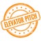 ELEVATOR PITCH text on orange grungy round rubber stamp
