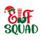 Elf Squad - phrase for Christmas baby / kid clothes or ugly sweaters