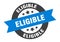 eligible sign. round ribbon sticker. isolated tag