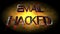 Email hacked text over grunge background 3d illustration