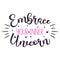 Embrace your inner unicorn quote. Vector illustration.